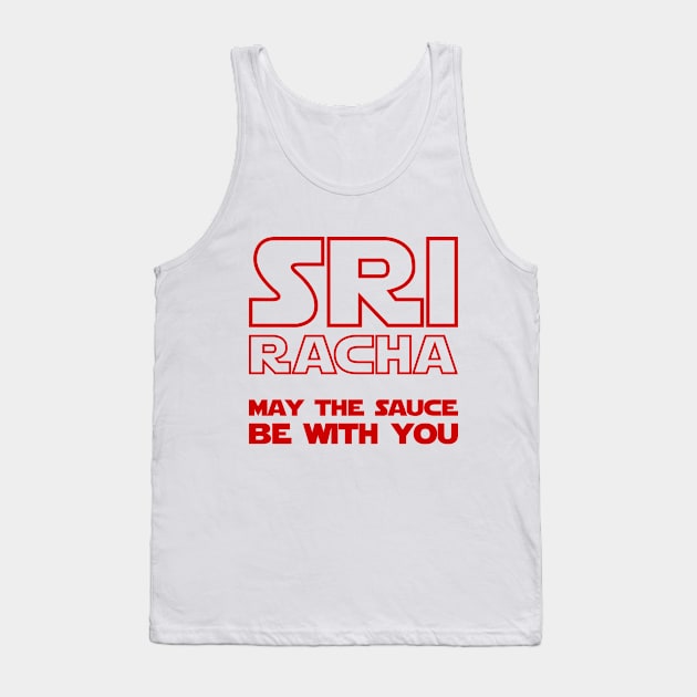 Sriracha May The Sauce Be With You Tank Top by tinybiscuits